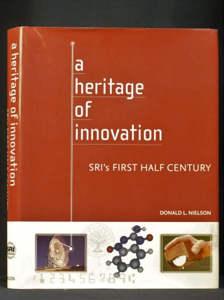 Item #2023-P21 A Heritage of Innovation: SRI's First Half Century. Donald Nielson
