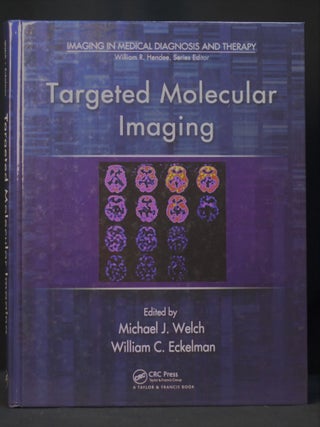 Item #2023-P238 Targeted Molecular Imaging (Imaging in Medical Diagnosis and Therapy). Michael J....