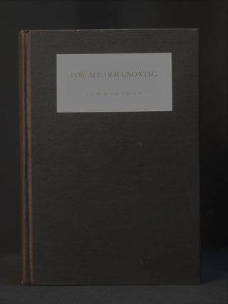 Item #2023-P256 For All Her Knowing. Louise Kobbe Farnum