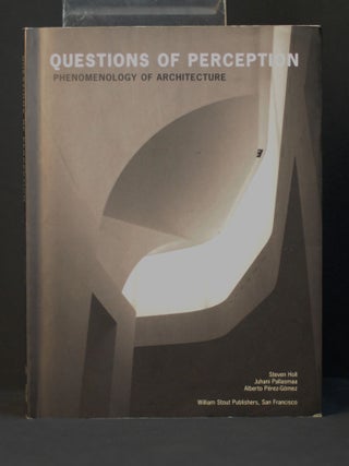 Item #2023-P260 Questions of Perception: Phenomenology of Architecture. Steven Holl, Juhani...