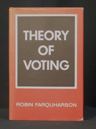 Item #2023-P282 Theory of Voting. Robin Farquaharson