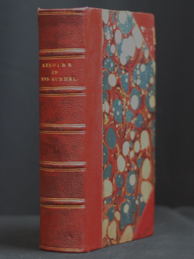 Item #2023-P296 Memoirs of the Life of Mrs. Sumbel, Late Wells; Of the Theatres-royal, Drury-lane, Covent-garden, and Haymarket. In Three Volumes. Written by Herself. Including Her Correspondence with Major Topham, Mr. Reynolds the Dramatist, &c. &c. &c. Mary Wells, Leah Wells Sumbel.
