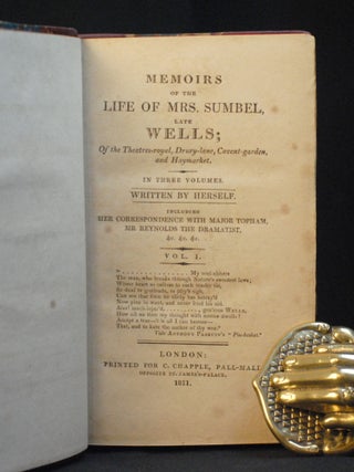 Memoirs of the Life of Mrs. Sumbel, Late Wells; Of the Theatres-royal, Drury-lane, Covent-garden, and Haymarket. In Three Volumes. Written by Herself. Including Her Correspondence with Major Topham, Mr. Reynolds the Dramatist, &c. &c. &c.