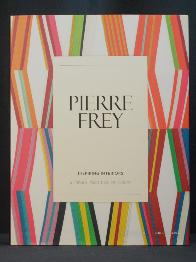 Pierre Frey: Inspiring Interiors: A French Tradition of Luxury