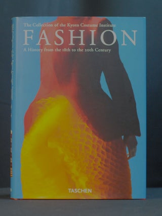 Item #2023-P336 Fashion: A History from the 18th to the 20th Century (Collection from the Kyoto...