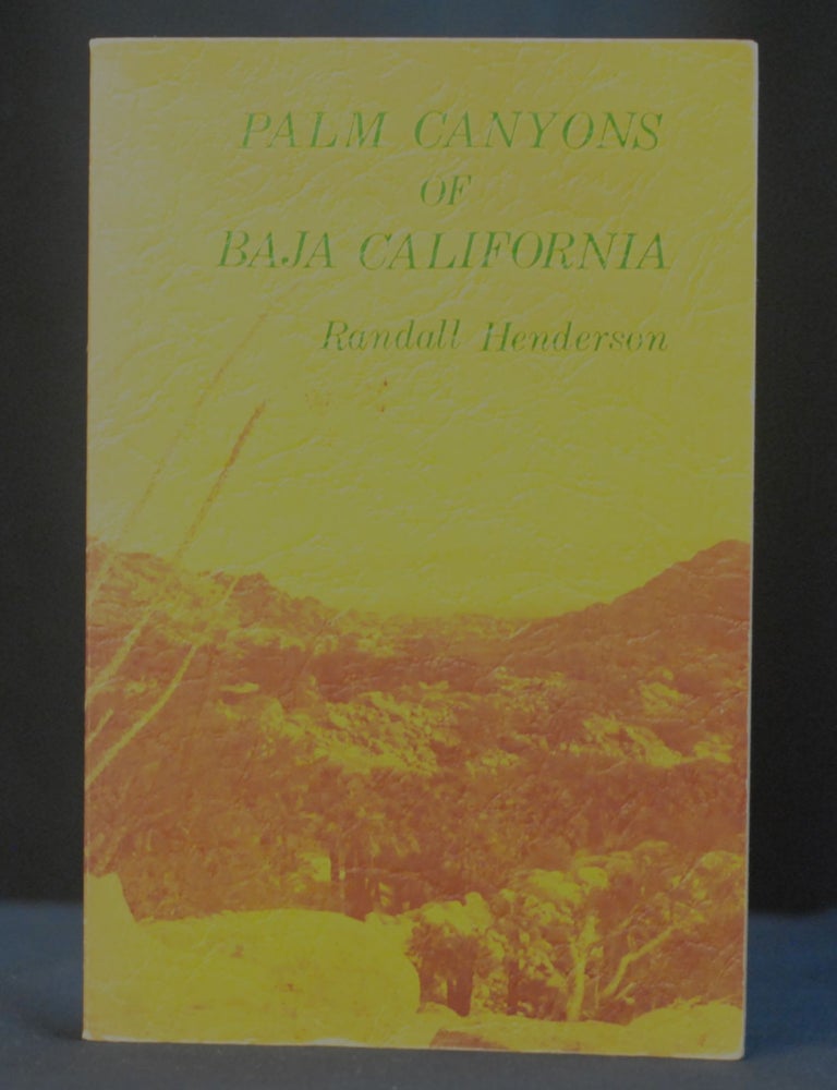 Palm Canyons of Baja California. Randall Henderson.