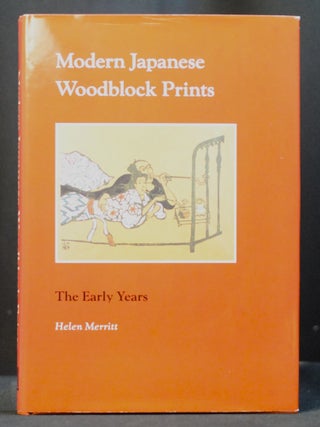 Item #2023-P387 Modern Japanese Woodblock Prints: The Early Years. Helen Merritt