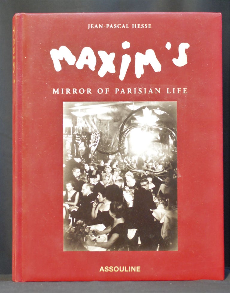 Item #2023-P40 Maxim's: A Mirror of Parisian Life. Jean-Pascal Hesse.