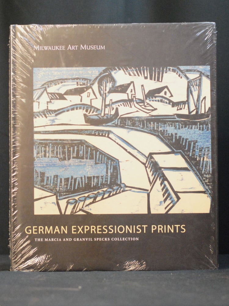 Item #2023-P421 German Expressionist Prints: The Marcia and Granvil Specks Collection at the Milwaukee Museum of Art. Stephanie D'Alessandro.