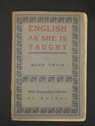 Item #2023-P68 English as She is Taught. Mark Twain