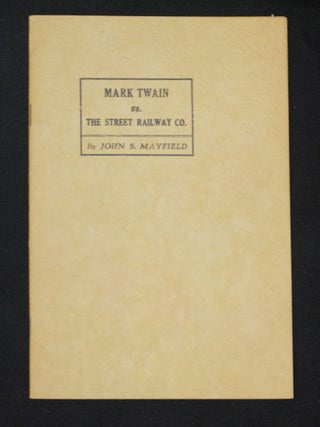 Item #2023-P73 Mark Twain vs. The Street Railway. John S. Mayfield