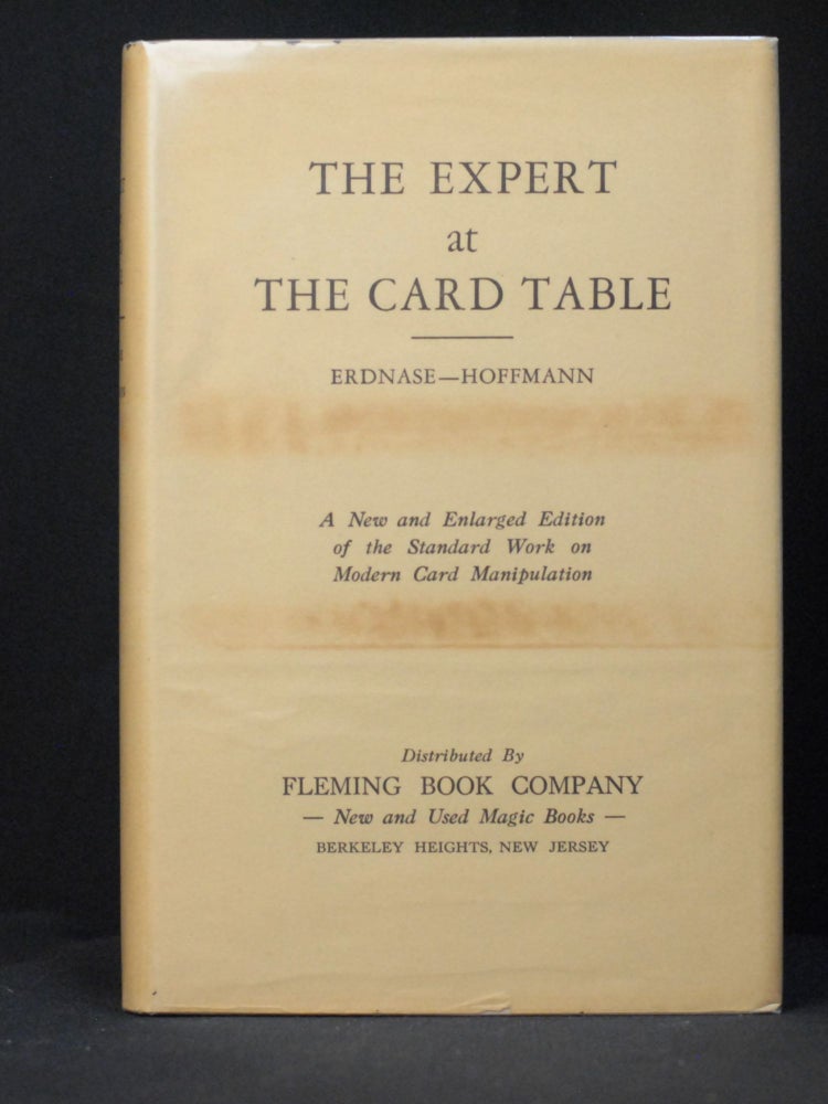 Item #2023-P83 The Expert at the Card Table: A Treatise on the Science and Art of Manipulating Cards. S. W. Erdnase, Hoffmann.