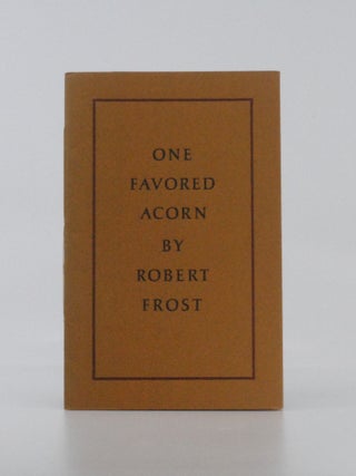 Item #2024-Q112 One Favored Acorn. Robert Frost