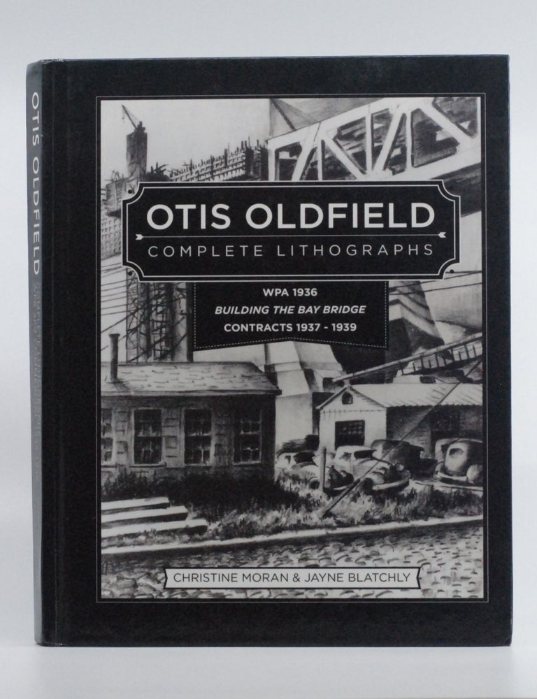 Otis Oldfield: Complete Lithographs. Jayne Blatchly And Christine Moran.