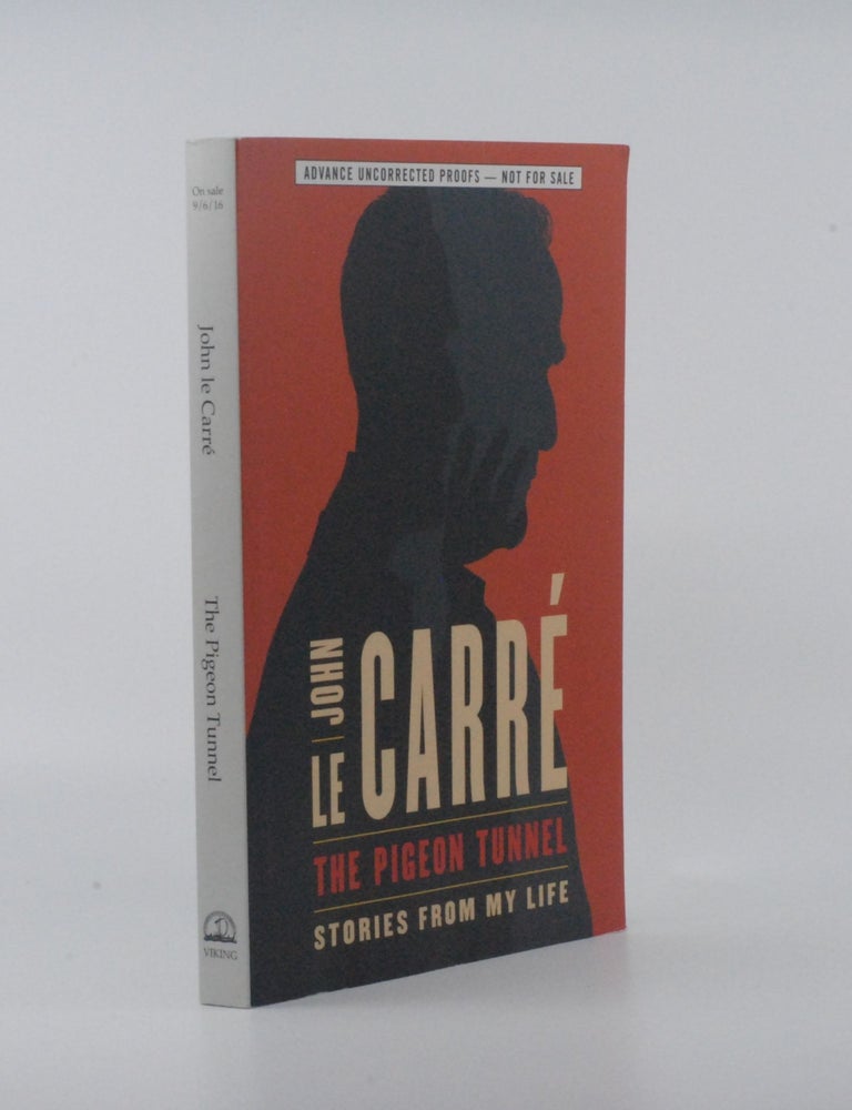Item #2024-Q260 The Pigeon Tunnel: Stories from My Life [Advance Uncorrect Proofs]. John Le Carr&eacute;.