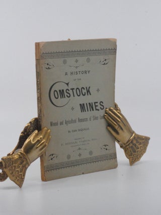 A History of the Comstock Silver Lode & Mines, Nevada and the Great Basin Regions; Lake Tahoe and the High Sierras.