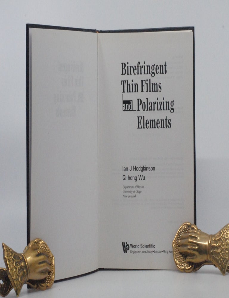 Birefringent Thin Films and Polarizing Elements. Ian J. Hodgkinson, Hong Qi.