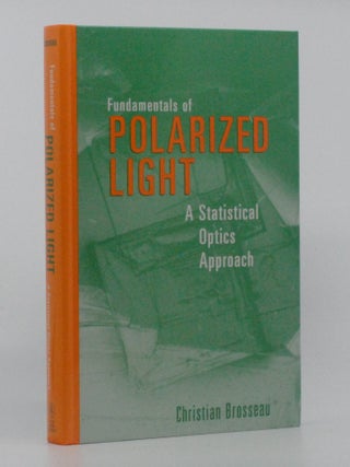 Item #2024-Q279 Fundamentals of Polarized Light: A Statistical Optics Approach. Christian Brosseau