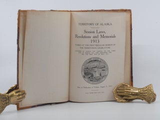 Item #2024-Q293 Territory of Alaska: Session Laws, Resolutions and Memorials 1913; Passed at the...