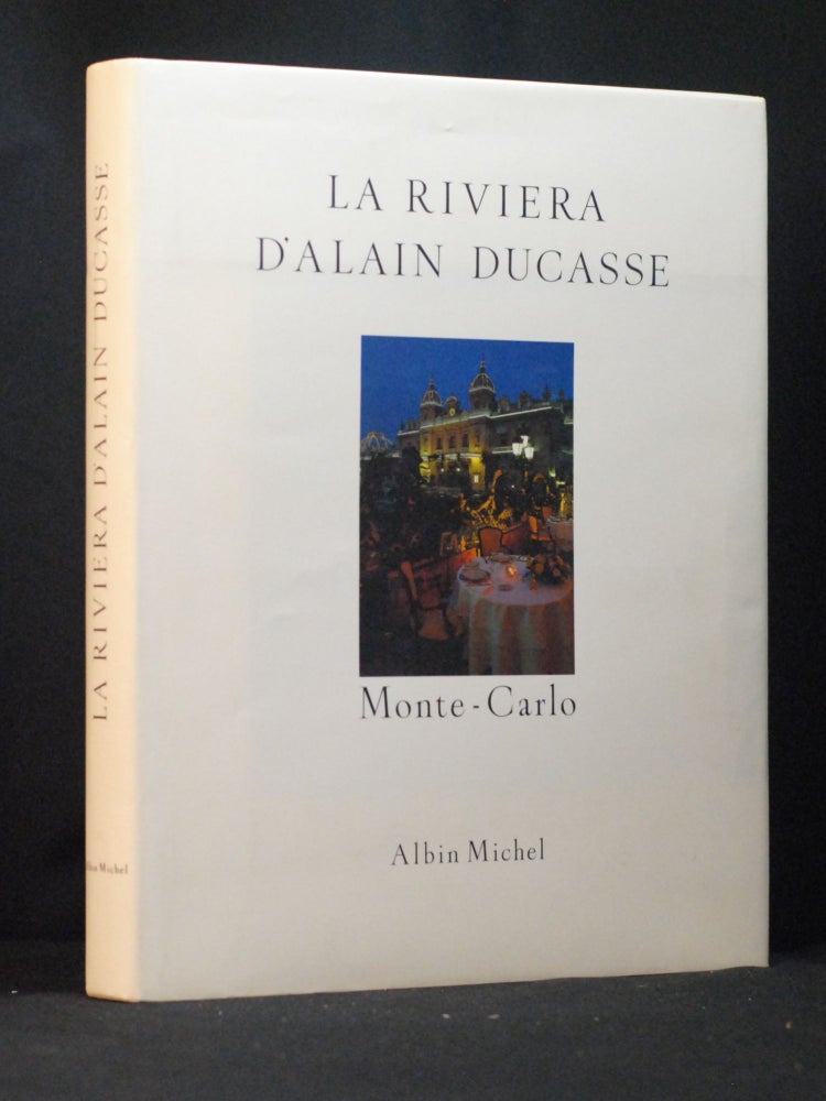 La Riviera d'Alain Ducasse: Monte-Carlo - Recettes au fil du. Alain Ducasse.