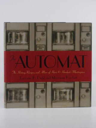Item #2024-Q93 The Automat: The History, Recipes, and Allure of Horn & Hardart's Masterpiece....