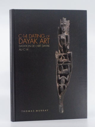 Item #2024-Q99 C-14 Dating of Dayak Art / Datation De L'Art Dayak Au C14. Thomas Murray