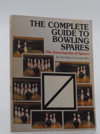 Item #2025-R102 The Complete Guide to Bowling Spares (The Encyclopeida of Spares. Dick Ritger,...