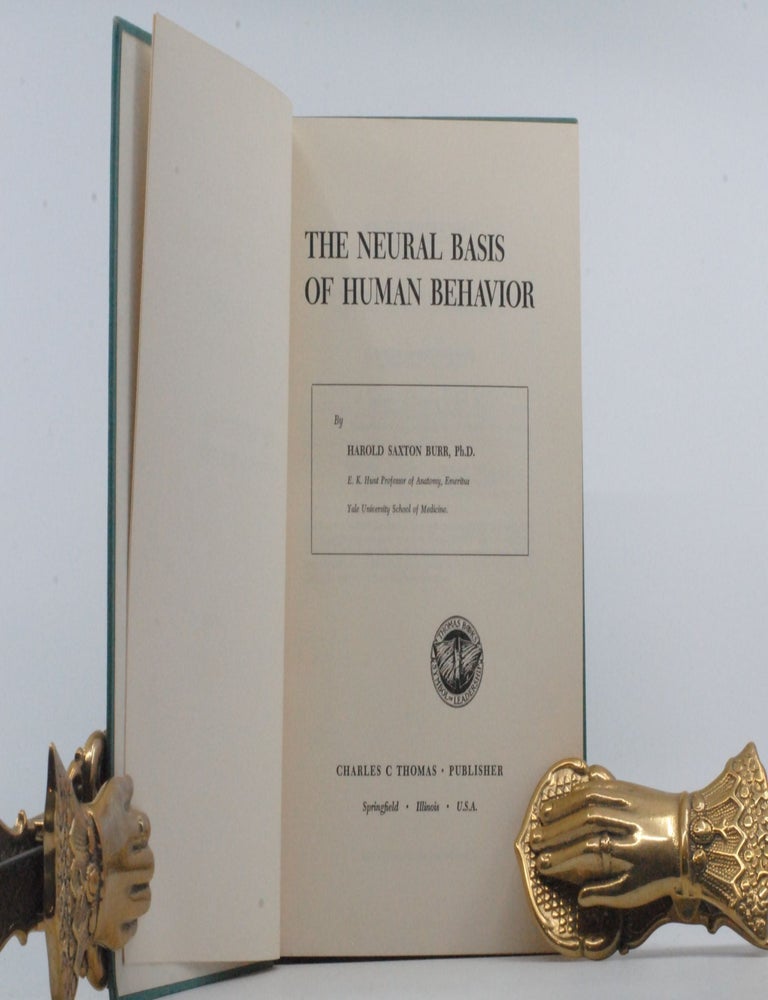 Item #2025-R85 The Neural Basis of Human Behavior. Harold Saxton Burr.