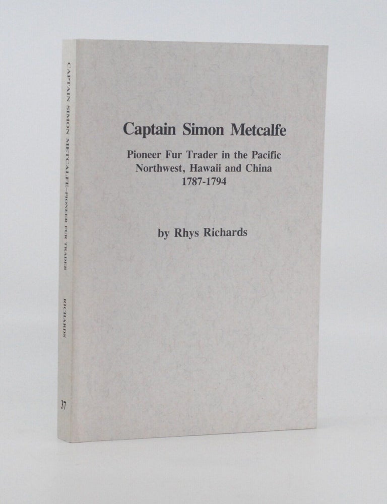 Captain Simon Metcalfe: Pioneer Fur Trader in the Pacific Northwest