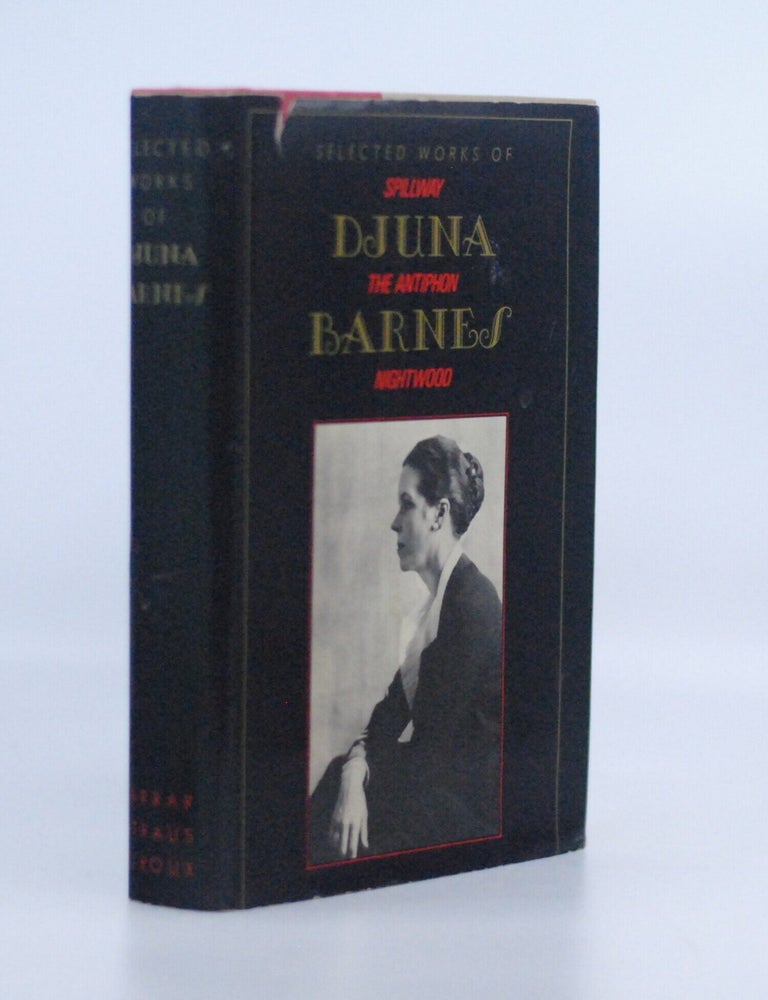 The Selected Works of Djuna Barnes [Spillway, The Antiphon, Nightwood