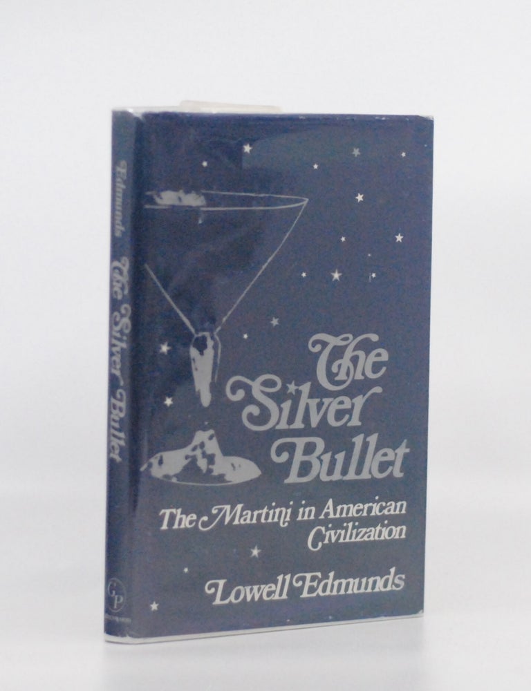 Silver Bullet: The Martini in American Civilization [Contributions in American