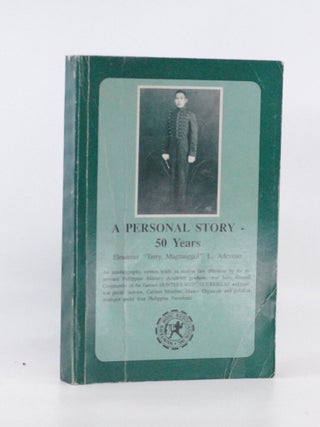 Item #2026-S46 A Personal Story - 50 Years. Eluterio Lavengco "Terry Magtanggol" Adevoso