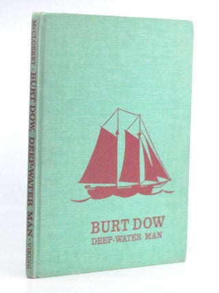 Item #2026-S72 Burt Dow, Deep-Water Man: A Tale of the Sea in the Classic Tradition. Robert...