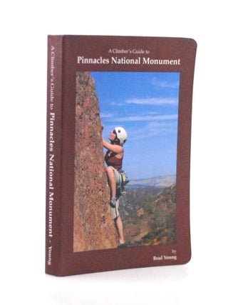 Item #2026-S87 Climber's Guide to Pinnacles National Monument. Brad Young