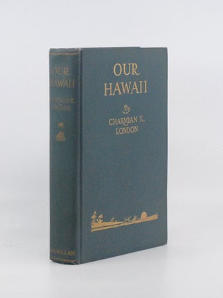 Item #2026-S96 Our Hawaii. Charmian Kittredge London