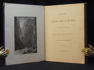 Eplorations of the Colorado River of the West and its Tributaries Explored in 1869, 1870, 1871, and 1872, under the direction of the Smithsonian Institution