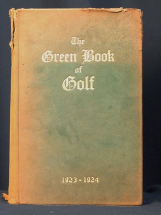 Item #JE19 The Green Book of Golf 1923-1924. Henry "Bobs" Roberts, Allyn B. Chinn